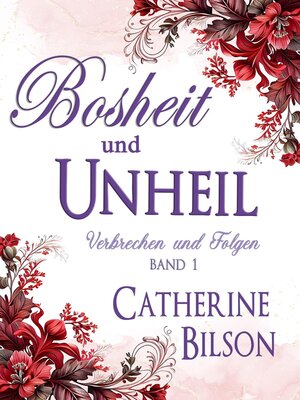 cover image of Bosheit und Unheil